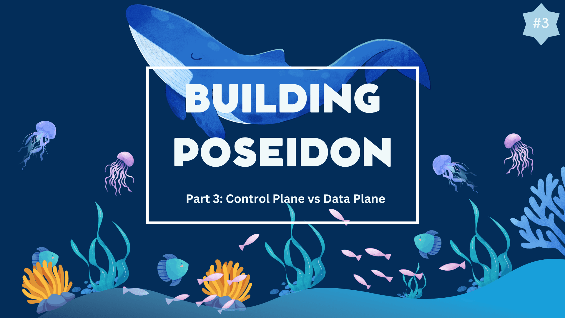 Building Poseidon #3: Control Plane vs Data Plane